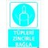 Dikkat Tüpleri Zincirle Bağla Levhası 25x35 cm