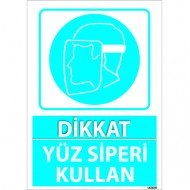 Dikkat Yüz Siperi Kullan Levhası 25x35 cm