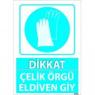 Dikkat Çelik Örgü Eldiven Giy Levhası 25x35 cm