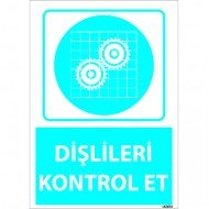 Dikkat Dişlileri Kontrol Et Levhası 25x35 cm