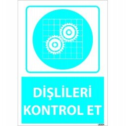Dikkat Dişlileri Kontrol Et Levhası 25x35 cm