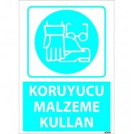 Dikkat Koruyucu Malzeme  Kullan Levhası 25x35 cm