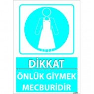 Dikkat Önlük Giymek Mecburiyettir Levhası 25x35 cm