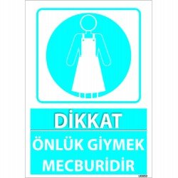 Dikkat Önlük Giymek Mecburiyettir Levhası 25x35 cm