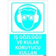 Dikkat İş Gözlüğü Ve Kulak Koruyucu Kullan Levhası 25x35 cm