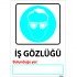 İş Gözlüğü Levhası 25x35 cm