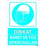 Dikkat Baret Ve Yüz Siperi Kullan Levhası 25x35 cm