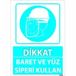 Dikkat Baret Ve Yüz Siperi Kullan Levhası 25x35 cm