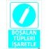 Boşalan Tüpleri İşaretle Levhası 25x35 cm