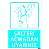 Şalteri Açmadan Uyarınız Levhası 25x35 cm