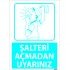 Şalteri Açmadan Uyarınız Levhası 25x35 cm