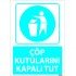 Çöp Kutularını Kapalı Tut Levhası 25x35 cm