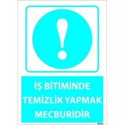 İş Bitiminde Temizlik Yapmak Mecburidir Levhası 25x35 cm