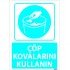 Çöp Kovalarını Kullanın Levhası 25x35 cm