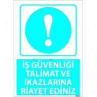İş Güvenliği Talimat Ve İkazlarına Riayet Ediniz Levhası 25x35 cm