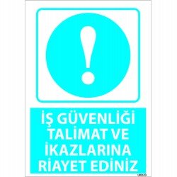 İş Güvenliği Talimat Ve İkazlarına Riayet Ediniz Levhası 25x35 cm