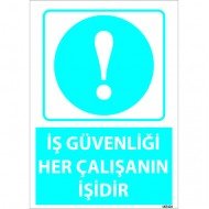İş Güvenliği Her Çalışanın İşidir Levhası 25x35 cm