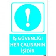 İş Güvenliği Her Çalışanın İşidir Levhası 25x35 cm