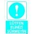 Lütfen Elinizi Sürmeyin Levhası 25x35 cm