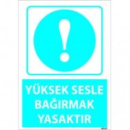 Yüksek Sesle Bağırmak Yasaktır Levhası 25x35 cm