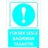 Yüksek Sesle Bağırmak Yasaktır Levhası 25x35 cm