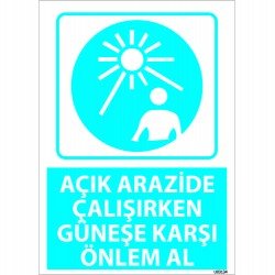 Açık Arazide Çalışırken Güneşe Karşı Önlem Al Levhası 25x35 cm