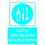Aletle Yapılabilecek İşi Elinle Yapma Levhası 25x35 cm