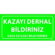 Kazayı Derhal Bildiriniz Levhası 12x24 cm