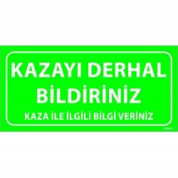 Kazayı Derhal Bildiriniz Levhası 12x24 cm