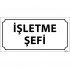 İşletme Şefi Levhası 12x24 cm