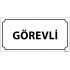 Görevli Levhası 12x24 cm