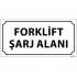 Forklift Şarj Alanı Levhası 12x24 cm