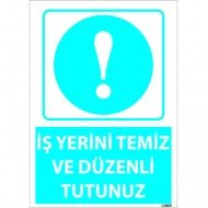 İş Yerini Temiz Düzenli Tutunuz Levhası 25x35 cm