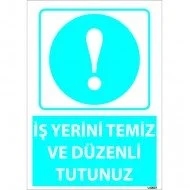 İş Yerini Temiz Düzenli Tutunuz Levhası 25x35 cm