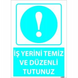 İş Yerini Temiz Düzenli Tutunuz Levhası 25x35 cm