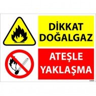 Dikkat Doğalgaz Ateşle Yaklaşma Levhası 25x35 cm