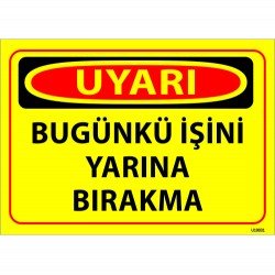 Bugünkü İşini Yarına Bırakma Levhası 25x35 cm