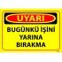Bugünkü İşini Yarına Bırakma Levhası 25x35 cm