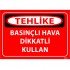 Basınçlı Hava Dikkatli Olun Levhası 25x35 cm