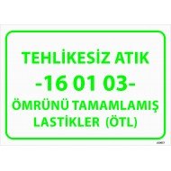 Tehlikesiz Atık 16 01 03 Ömrünü Tamamlamış Lastikler Levhası 25x35 cm