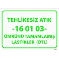 Tehlikesiz Atık 16 01 03 Ömrünü Tamamlamış Lastikler Levhası 25x35 cm