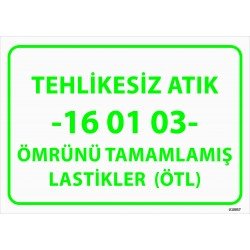 Tehlikesiz Atık 16 01 03 Ömrünü Tamamlamış Lastikler Levhası 25x35 cm