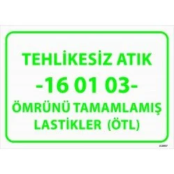 Tehlikesiz Atık 16 01 03 Ömrünü Tamamlamış Lastikler Levhası 25x35 cm