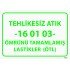 Tehlikesiz Atık 16 01 03 Ömrünü Tamamlamış Lastikler Levhası 25x35 cm