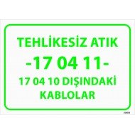Tehlikesiz Atık -17 04 11- 17 04 10 Dışındaki Kablolar Levhası 25x35 cm