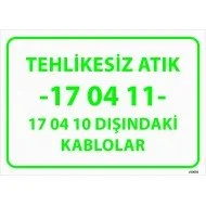 Tehlikesiz Atık -17 04 11- 17 04 10 Dışındaki Kablolar Levhası 25x35 cm