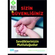 Sizin Güvenliğiniz Sevdiklerinizin Mutluluğudur Levhası 25x35 cm