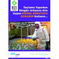 İlaçlama Yaparken Rüzgarı Arkanıza Alın Uygun Kişisel Koruyucu Donanım Kullanın Levhası 25x35 cm