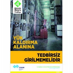 Yük Kaldırma Alanına Tedbirsiz Girilmemelidir Levhası 25x35 cm