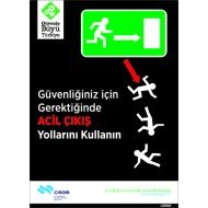 Güvenliğiniz İçin Gerektiğinde Acil Çıkış Yollarını Kullanın Levhası 25x35 cm